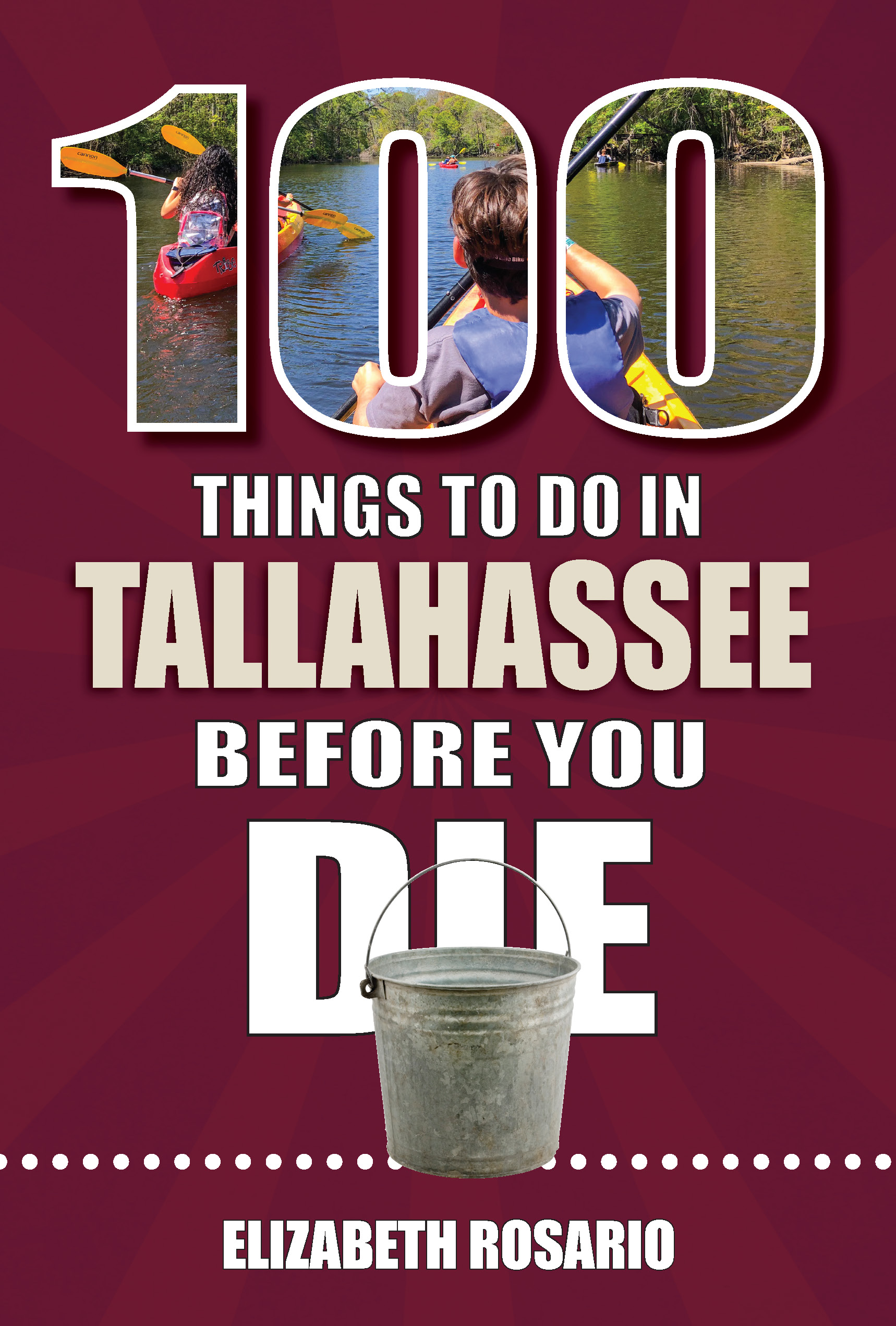 100 Things to Do in Tallahassee Before You Die by Ely Rosario